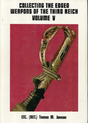 Collecting the Edged Weapons of the Third Reich Volume V