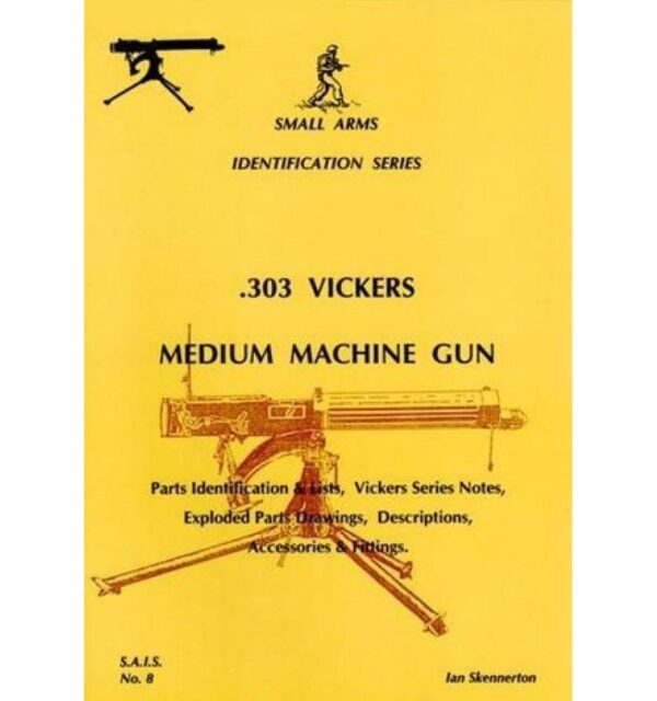 .303 Vickers Mk1 Machine Gun (Small Arms Identification Series No. 8)