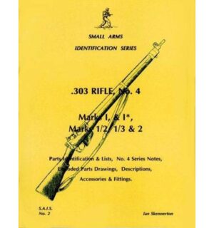 .303 Rifle No 4 Marks I, & I* And Marks I/2; I/3 & 2 (Small Arms Identification Series No. 2)
