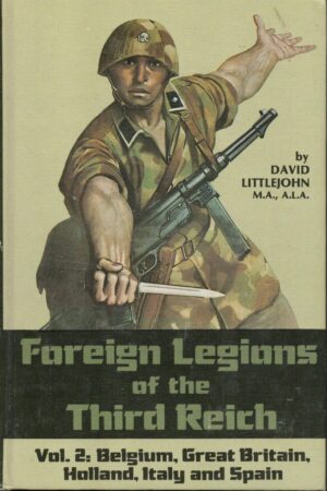 Foreign Legions of the Third Reich, Vol. 2, Belgium, Great Britain, Holland, Italy and Spain