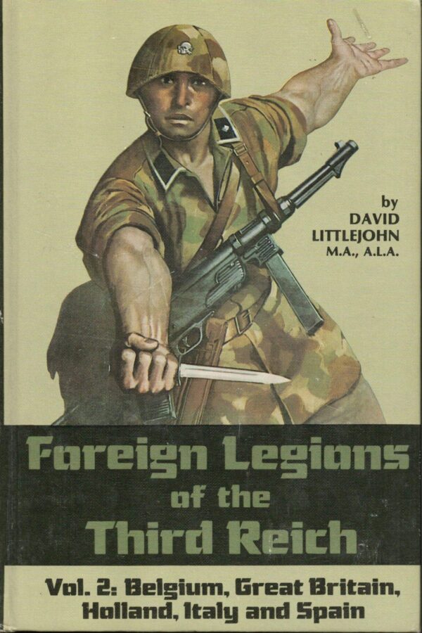 Foreign Legions of the Third Reich, Vol. 2, Belgium, Great Britain, Holland, Italy and Spain