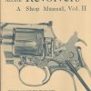 The Colt Double Action Revolvers, A Shop Manual Vol. 2
