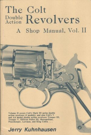 The Colt Double Action Revolvers, A Shop Manual Vol. 2