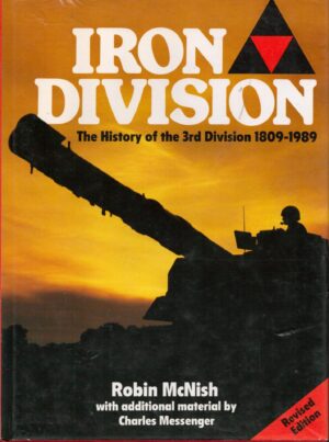 Iron Division: The History Of The 3rd Division 1809-1989