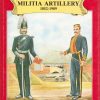 Militia Artillery, 1852-1909: Their Lineage, Uniforms and Badges