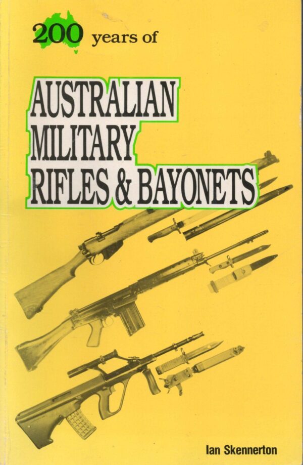 200 Years of Australian Military Rifles and Bayonets