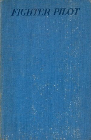 Fighter Pilot: A Personal Record of the Campaign in France 1939-1940