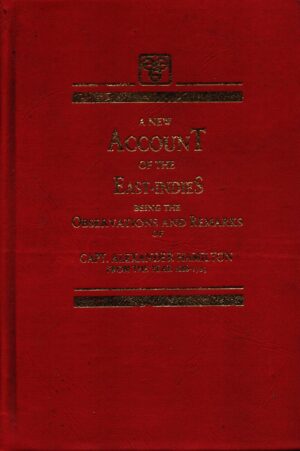 A New Account of the East Indies: 1688-1723