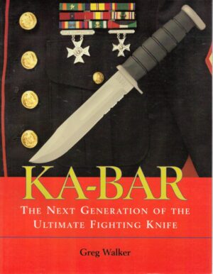 KA-BAR: The Next Generation Of The Ultimate Fighting Knife