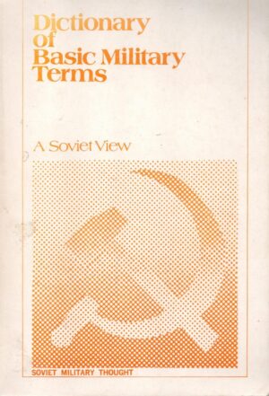 Dictionary of Basic Military Terms: A Soviet View