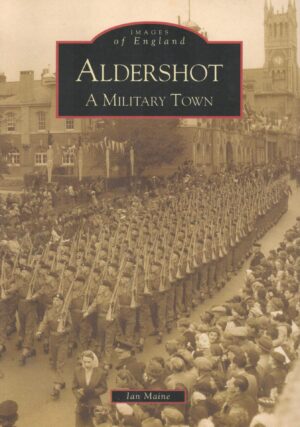 Aldershot: A Military Town (Images of England)