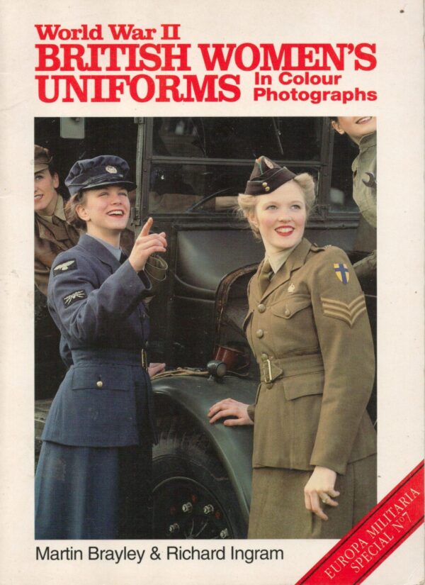 World War II British Women's Uniforms: In Colour Photographs (Europa Militaria Special)