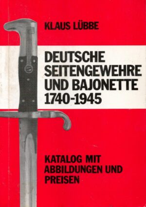 Deutsche Seitengewehre und Bajonette 1740-1945
