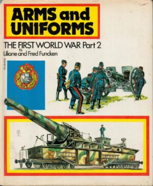 Arms and Uniforms: The First World War Part 2