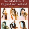 Swords and Sword Makers of England and Scotland