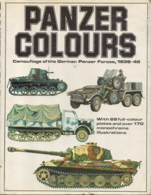 Panzer Colours, Vol. 1: Camouflage of the German Panzer Forces, 1939-1945