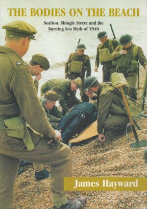The Bodies on the Beach: Sealion, Shingle Street and the Burning Sea Myth of 1940