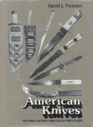 American Knives: The First History and Collector's Guide