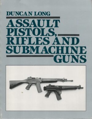 Assault Pistols, Rifles And Submachine Guns