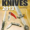 Knives 2013: The World's Greatest Knife Book