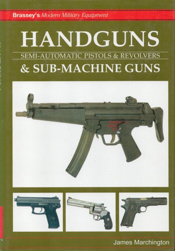 Handguns and Sub-Machine Guns (Brassey's Modern Military Equipment)