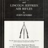 BSA and Lincoln Jeffries Air Rifles: A Concise Illustrated History of Their Development and Manufacture 1904-1918