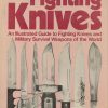 Fighting Knives: An Illustrated Guide to Fighting Knives and Military Survival Weapons of the World (Hardcover)