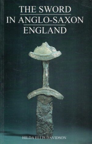 The Sword in Anglo-Saxon England