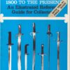 World Bayonets: 1800 to the Present - An Illustrated Reference Guide for Collectors: Eighteen Hundred to the Present Day - An Illustrated Reference Guide for Collectors by Anthony Carter