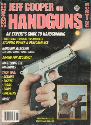 Jeff Cooper on Handguns: An Expert's Guide on Handgunning (Guns & Ammo)