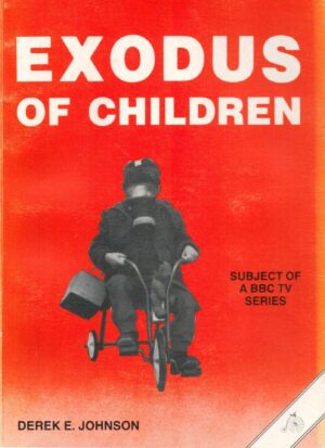 Exodus of Children: Story of the Evacuation, 1939-45