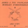 Armes a Feu Francaises Modeles D'Ordonnance Nro. 6