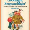 Kiss Me Goodnight, Sergeant-Major: The Songs and Ballads of World War II