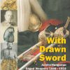 With Drawn Sword: The Austro-Hungarian Edged Weapons from 1848 to 1918