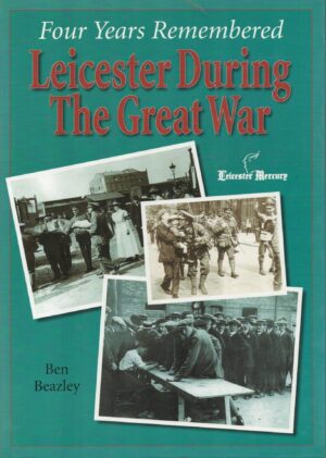 Four Years Remembered: Leicester in the Great War