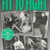 Fit to Fight: The Manual of Intense Training for Combat