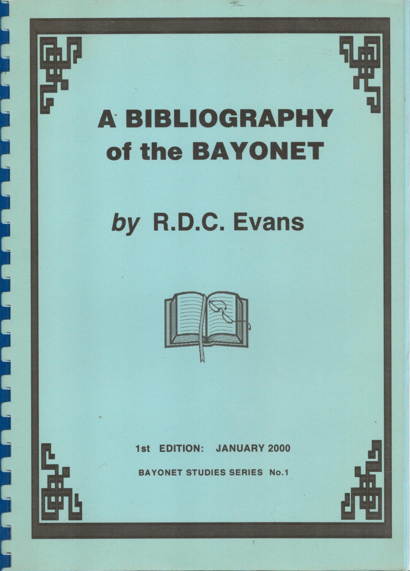 A Bibliography of the Bayonet: a Survey of the Literature of the Subject