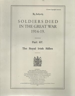 Soldiers Died in The Great War 1914-19: The Royal Irish Rifles