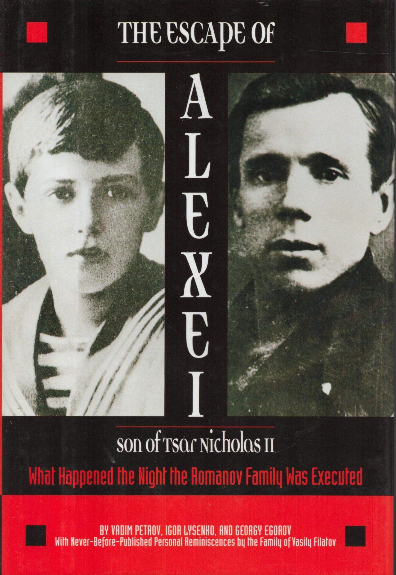 The Escape of Alexei, Son of Tsar Nicholas II: What Happened the Night the Romanov Family Was Executed