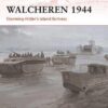 Walcheren 1944 [CAM235]