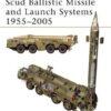 Scud Ballistic Missile and Launch Systems 1955–2005 [NVG120]