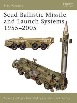 Scud Ballistic Missile and Launch Systems 1955–2005 [NVG120]