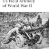 US Field Artillery of World War II [NVG131]