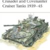 Crusader and Covenanter Cruiser Tanks 1939–45 [NVG14]