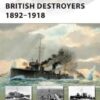 British Destroyers 1892–1918 [NVG163]