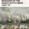 Warships of the Anglo-Dutch Wars 1652–74 [NVG183]
