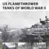 US Flamethrower Tanks of World War II [NVG203]