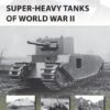 Super-heavy Tanks of World War II [NVG216]