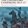 The Chesapeake Campaigns 1813–15 [CAM259]