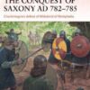 The Conquest of Saxony AD 782–785 [CAM271]